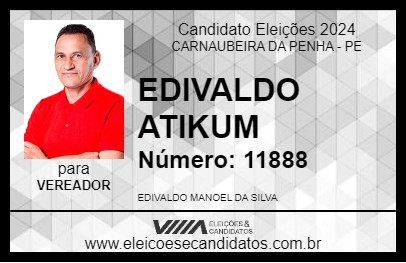 Candidato EDIVALDO ATIKUM 2024 - CARNAUBEIRA DA PENHA - Eleições