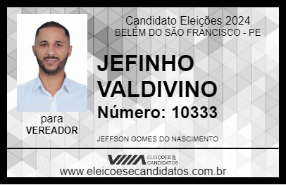 Candidato JEFINHO VALDIVINO 2024 - BELÉM DO SÃO FRANCISCO - Eleições