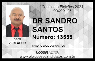 Candidato DR SANDRO SANTOS 2024 - OROCÓ - Eleições