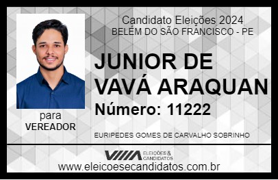 Candidato JUNIOR DE VAVÁ ARAQUAN 2024 - BELÉM DO SÃO FRANCISCO - Eleições