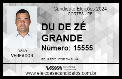 Candidato DU DE ZÉ GRANDE 2024 - CORTÊS - Eleições