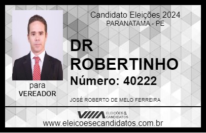 Candidato DR ROBERTINHO 2024 - PARANATAMA - Eleições