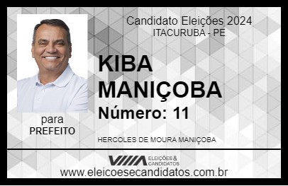 Candidato KIBA MANIÇOBA 2024 - ITACURUBA - Eleições