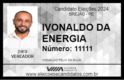 Candidato IVONALDO DA ENERGIA 2024 - BREJÃO - Eleições