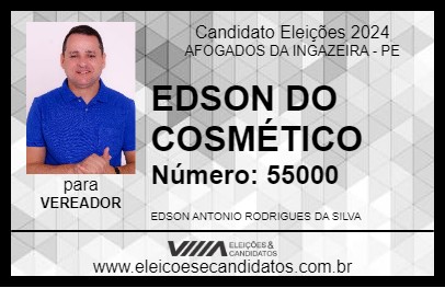 Candidato EDSON DO COSMÉTICO 2024 - AFOGADOS DA INGAZEIRA - Eleições