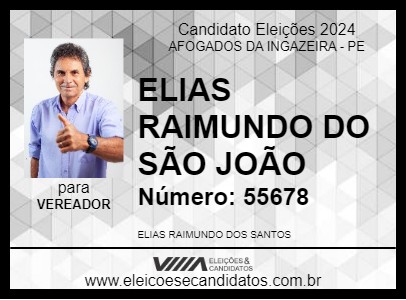 Candidato ELIAS RAIMUNDO DO SÃO JOÃO 2024 - AFOGADOS DA INGAZEIRA - Eleições