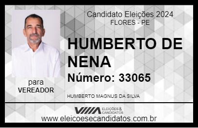 Candidato HUMBERTO DE NENA 2024 - FLORES - Eleições