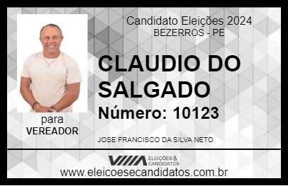 Candidato CLAUDIO DO SALGADO 2024 - BEZERROS - Eleições