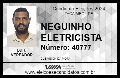 Candidato NEGUINHO ELETRICISTA 2024 - TACAIMBÓ - Eleições