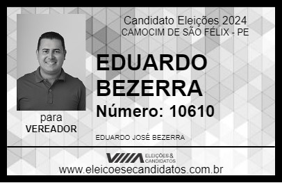 Candidato EDUARDO BEZERRA 2024 - CAMOCIM DE SÃO FÉLIX - Eleições