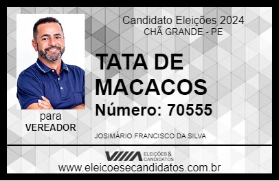 Candidato TATA DE MACACOS 2024 - CHÃ GRANDE - Eleições