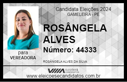 Candidato ROSÂNGELA ALVES 2024 - GAMELEIRA - Eleições