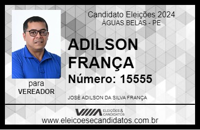 Candidato ADILSON FRANÇA 2024 - ÁGUAS BELAS - Eleições