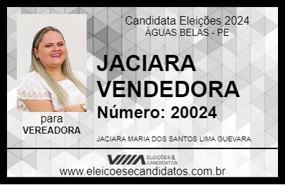 Candidato JACIARA VENDEDORA 2024 - ÁGUAS BELAS - Eleições