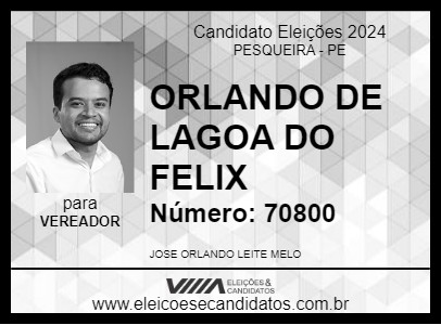 Candidato ORLANDO DE LAGOA DO FELIX 2024 - PESQUEIRA - Eleições