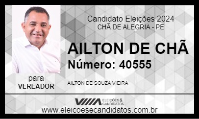 Candidato AILTON DE CHÃ 2024 - CHÃ DE ALEGRIA - Eleições