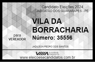 Candidato VILA DA BORRACHARIA 2024 - JABOATÃO DOS GUARARAPES - Eleições