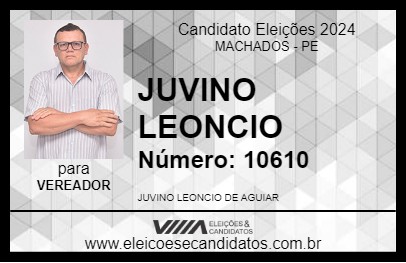 Candidato JUVINO LEONCIO 2024 - MACHADOS - Eleições