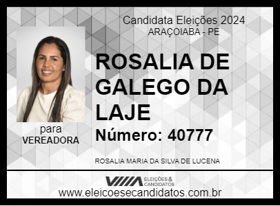 Candidato ROSALIA DE GALEGO DA LAJE 2024 - ARAÇOIABA - Eleições