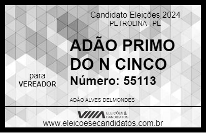 Candidato ADÃO PRIMO DO N CINCO 2024 - PETROLINA - Eleições