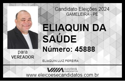 Candidato ELIAQUIN DA SAÚDE 2024 - GAMELEIRA - Eleições