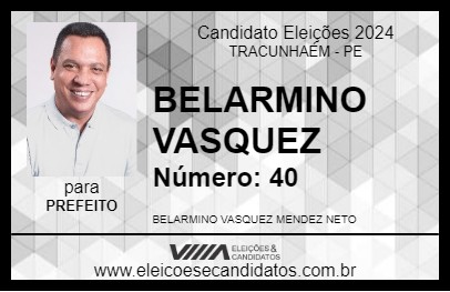 Candidato BELARMINO VASQUEZ 2024 - TRACUNHAÉM - Eleições