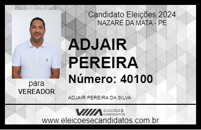 Candidato ADJAIR PEREIRA 2024 - NAZARÉ DA MATA - Eleições