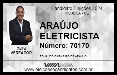 Candidato ARAÚJO ELETRICISTA 2024 - IPOJUCA - Eleições