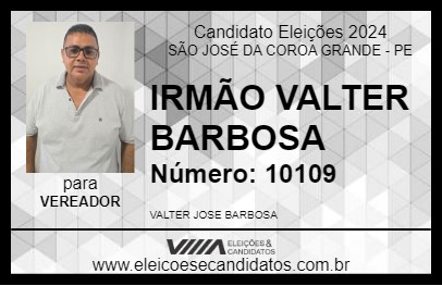 Candidato IRMÃO VALTER BARBOSA 2024 - SÃO JOSÉ DA COROA GRANDE - Eleições