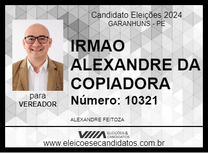 Candidato IRMAO ALEXANDRE DA COPIADORA 2024 - GARANHUNS - Eleições