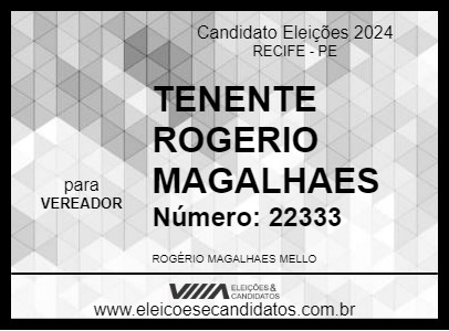 Candidato TENENTE ROGERIO MAGALHAES 2024 - RECIFE - Eleições