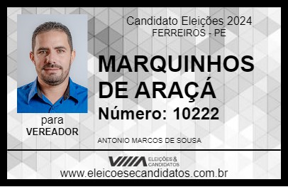 Candidato MARQUINHOS DE ARAÇÁ 2024 - FERREIROS - Eleições