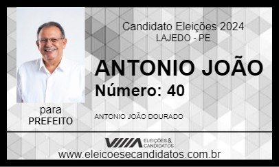 Candidato ANTONIO JOÃO 2024 - LAJEDO - Eleições