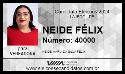 Candidato NEIDE FÉLIX 2024 - LAJEDO - Eleições