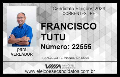 Candidato FRANCISCO TUTU 2024 - CORRENTES - Eleições