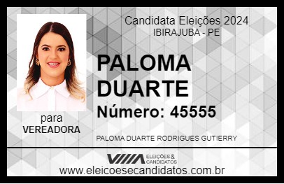 Candidato PALOMA DUARTE 2024 - IBIRAJUBA - Eleições