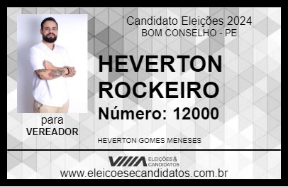 Candidato HEVERTON ROCKEIRO 2024 - BOM CONSELHO - Eleições