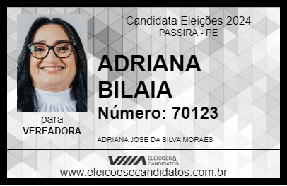 Candidato ADRIANA BILAIA 2024 - PASSIRA - Eleições