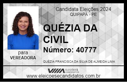 Candidato QUÉZIA DA CIVIL 2024 - QUIPAPÁ - Eleições