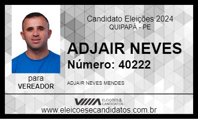 Candidato ADJAIR NEVES 2024 - QUIPAPÁ - Eleições