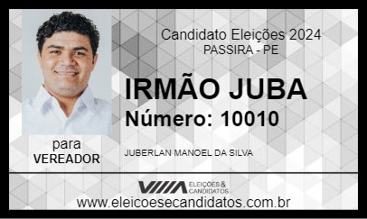 Candidato IRMÃO JUBA  2024 - PASSIRA - Eleições