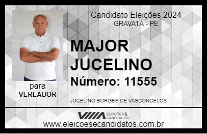 Candidato MAJOR JUCELINO 2024 - GRAVATÁ - Eleições