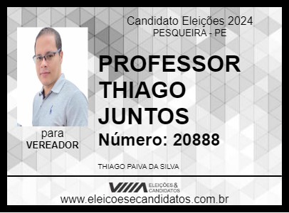 Candidato PROFESSOR THIAGO JUNTOS 2024 - PESQUEIRA - Eleições