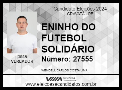 Candidato ENINHO DO FUTEBOL SOLIDÁRIO 2024 - GRAVATÁ - Eleições