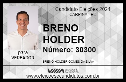 Candidato BRENO HOLDER 2024 - CARPINA - Eleições