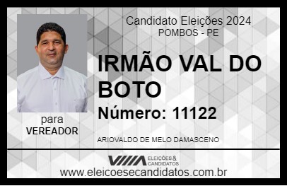 Candidato IRMÃO VAL DO BOTO 2024 - POMBOS - Eleições