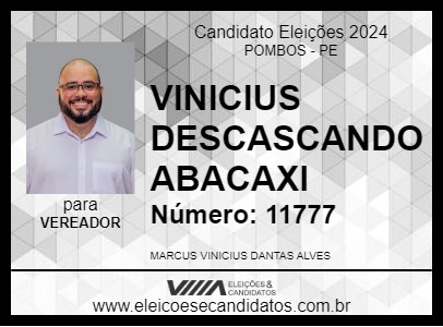 Candidato VINICIUS DESCASCANDO ABACAXI 2024 - POMBOS - Eleições