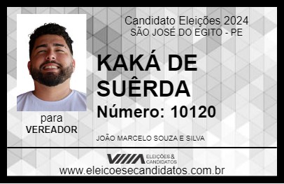 Candidato KAKÁ DE SUÊRDA 2024 - SÃO JOSÉ DO EGITO - Eleições