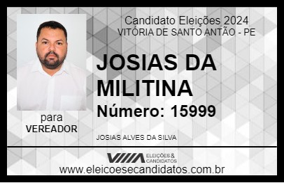 Candidato JOSIAS DA MILITINA  2024 - VITÓRIA DE SANTO ANTÃO - Eleições