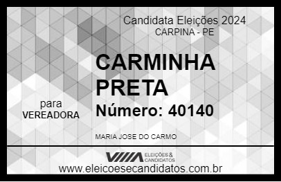 Candidato CARMINHA PRETA 2024 - CARPINA - Eleições